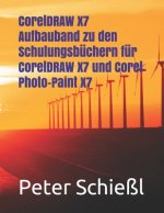 CorelDRAW X7 Aufbauband zu den Schulungsbuchern fur CorelDRAW X7 und Corel Photo-Paint X7