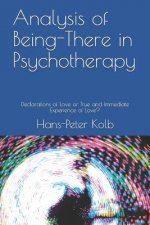 Analysis of Being-There in Psychotherapy: Declarations of Love or True and Immediate Experience of Love?