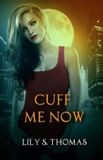 Cuff Me Now: SciFi Alien Romance