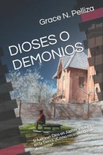 Dioses O Demonios: Si fuera un Dios en Júpiter y naciera en la Tierra, ?Cómo reconocería sus demonios?