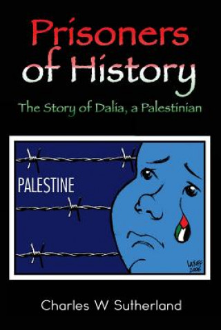 Prisoners of History: The Story of Dalia, a Palestinian