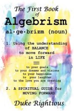 The First Book of Algebrism: The Balanced Life