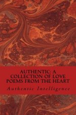 Authentic: A Collection of Love Poems from the Heart