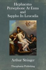Hephaestus, Persephone At Enna and Sappho In Leucadia