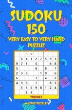Sudoku: 150 Very Easy to Very Hard Puzzles