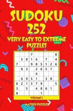 Sudoku: 252 Very Easy to Extreme Puzzles