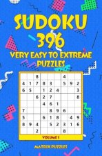 Sudoku: 396 Very Easy to Extreme Puzzles
