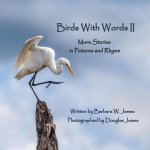 Birds With Words II: More Stories in Pictures and Rhyme