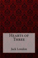 Hearts of Three Jack London