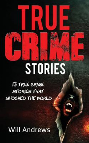 True Crime Stories: 13 true crime stories that shocked the world