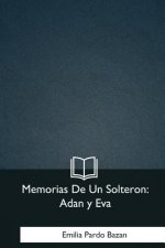 Memorias De Un Solteron: Adan y Eva