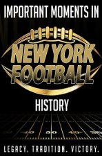 Important Moments in New York Football History
