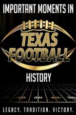 Important Moments in Texas Football History