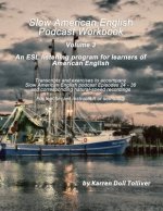 Slow American English Podcast Workbook: Exercise Worksheets and Transcripts for Episodes 25 - 36 and the Natural-Speed Recordings