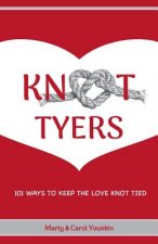 KnotTyers: 101 Ways To Keep The Love Knot Tied