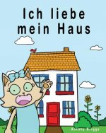 Ich liebe mein Haus: Bilderbuch für Kinder - Deutsche Ausgabe