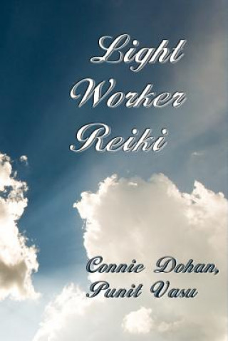 Light Worker Reiki: (Lightworker Reiki, Light-Worker Reiki)