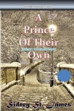 A Prince of Their Own: Ours not to reason why, ours but to do and die...