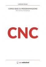 CNC Corso base di programmazione: Per tornio e fresa