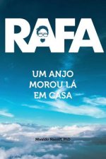 Rafa: Um Anjo Morou La em Casa: Uma História de Amor