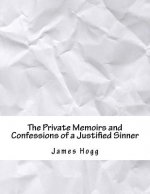The Private Memoirs and Confessions of a Justified Sinner
