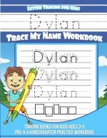 Letter Tracing for Kids Dylan Trace my Name Workbook: Tracing Books for Kids ages 3 - 5 Pre-K & Kindergarten Practice Workbook