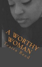 A Worthy Woman: 21 Days Of Encouragement For Women