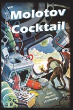 The Molotov Cocktail: Prize Winners Anthology Vol. 3