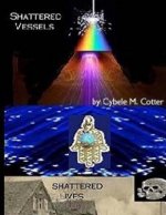 Shattered Vessels, Shattered Lives -- Second Edition