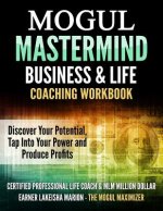 The Mogul Mastermind: Helping You Discover Your Potential, Tap Into Your Power & Produce Profits
