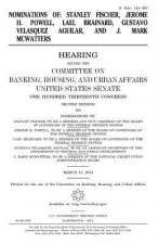 Nominations of: Stanley Fischer, Jerome H. Powell, Lael Brainard, Gustavo Velasquez Aguilar, and J. Mark McWatters