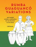 Rumba Guaguanco Variations: 500 tasteful variation combinations for one drummer on two drums