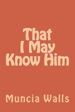 That I May Know Him