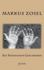 Auf Seidenlinien Geschrieben: Gedichte