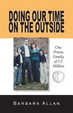 Doing Our Time on the Outside: One Prison Family of 2.5 Million