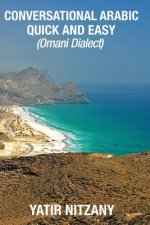Conversational Arabic Quick and Easy: Omani Arabic Dialect, Oman, Muscat, Travel to Oman, Oman Travel Guide