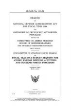 Hearing on National Defense Authorization ACT for Fiscal Year 2014 and Oversight of Previously Authorized Programs Before the Committee on Armed Servi
