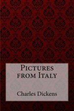 Pictures from Italy Charles Dickens