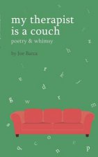 My Therapist is a Couch: Poetry & Whimsy