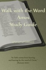 Walk with the Word Amos Study Guide: Personal Edition