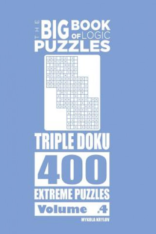 Big Book of Logic Puzzles - Triple Doku 400 Extreme (Volume 4)