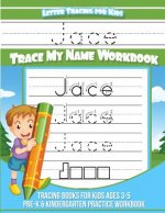Jace Letter Tracing for Kids Trace my Name Workbook: Tracing Books for Kids ages 3 - 5 Pre-K & Kindergarten Practice Workbook