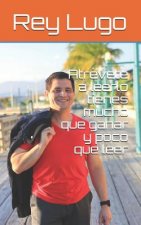 Atrévete a leerlo tienes mucho que ganar y poco que leer