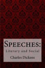 Speeches: Literary and Social Charles Dickens