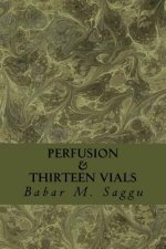 Perfusion: Thirteen Vials