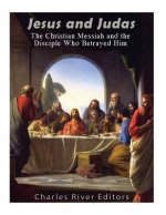 Jesus and Judas: The Christian Messiah and the Disciple Who Betrayed Him