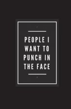 People I Want To Punch In The Face