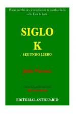 Siglo K (Segundo Libro): Segundo Libro (Fuera de la Burbuja)