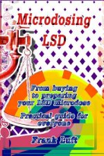 Microdosing LSD: From Buying to Preparing Your LSD Microdose. Practical Guide for Everyone