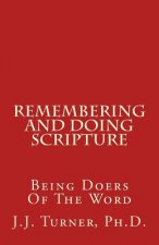 Remembering And Doing Scripture: Being Doers Of The Word